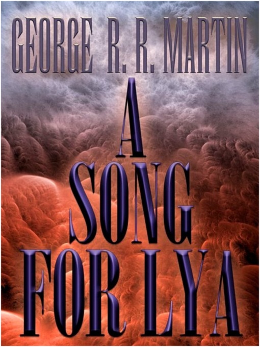 Title details for A Song for Lya by George R. R. Martin - Available